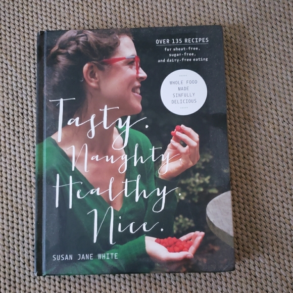 Tasty. Naughty. Healthy. Nice. Hardcover Cookbook - Picture 1 of 5